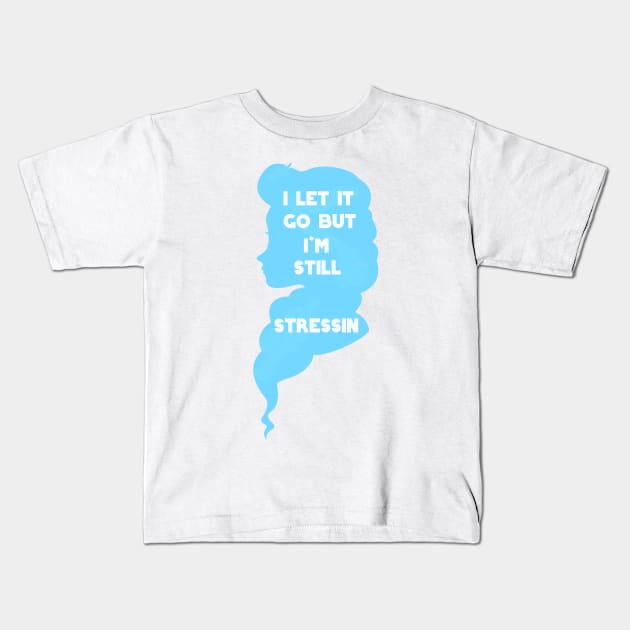 I Can't Let It Go Kids T-Shirt by KatieGaughan